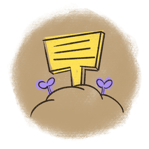 Illustration of a yellow sign planted in soil with small purple flowers around it, the sign contains lines suggesting text.